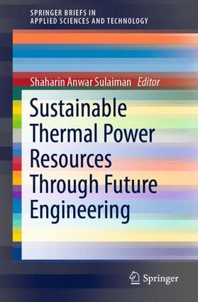 Sulaiman |  Sustainable Thermal Power Resources Through Future Engineering | Buch |  Sack Fachmedien