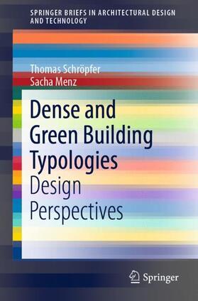 Menz / Schröpfer |  Dense and Green Building Typologies | Buch |  Sack Fachmedien