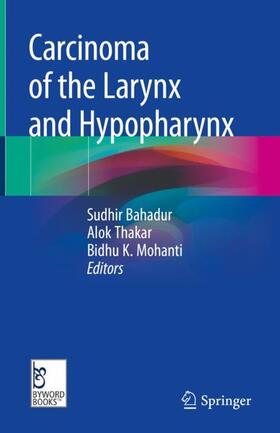 Bahadur / Mohanti / Thakar |  Carcinoma of the Larynx and Hypopharynx | Buch |  Sack Fachmedien