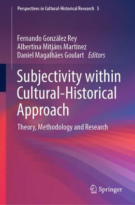 González Rey / Magalhães Goulart / Mitjáns Martínez |  Subjectivity within Cultural-Historical Approach | Buch |  Sack Fachmedien