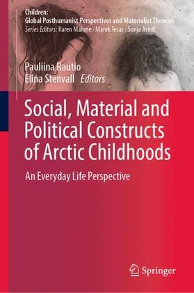 Stenvall / Rautio |  Social, Material and Political Constructs of Arctic Childhoods | Buch |  Sack Fachmedien