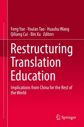 Yue / Tao / Xu | Restructuring Translation Education | Buch | 978-981-13-3166-4 | sack.de