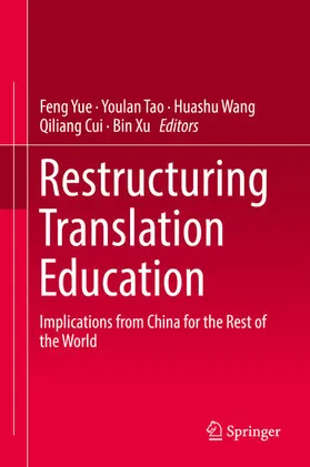 Yue / Tao / Wang |  Restructuring Translation Education | eBook | Sack Fachmedien