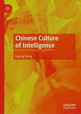 Wang |  Chinese Culture of Intelligence | Buch |  Sack Fachmedien