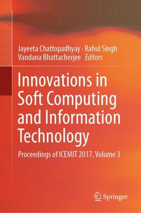 Chattopadhyay / Bhattacherjee / Singh |  Innovations in Soft Computing and Information Technology | Buch |  Sack Fachmedien