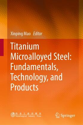 Mao |  Titanium Microalloyed Steel: Fundamentals, Technology, and Products | Buch |  Sack Fachmedien