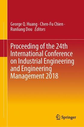 Huang / Dou / Chien |  Proceeding of the 24th International Conference on Industrial Engineering and Engineering Management 2018 | Buch |  Sack Fachmedien