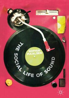 Maalsen |  The Social Life of Sound | Buch |  Sack Fachmedien