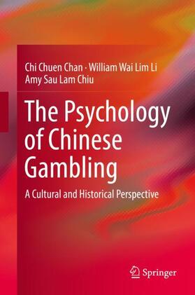Chan / Chiu / Li |  The Psychology of Chinese Gambling | Buch |  Sack Fachmedien