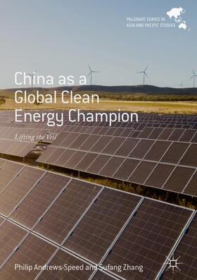 Zhang / Andrews-Speed |  China as a Global Clean Energy Champion | Buch |  Sack Fachmedien