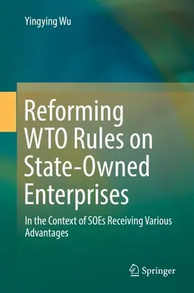 Wu |  Reforming WTO Rules on State-Owned Enterprises | Buch |  Sack Fachmedien