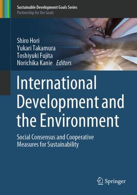 Hori / Kanie / Takamura |  International Development and the Environment | Buch |  Sack Fachmedien