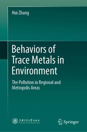 Zhang |  Behaviors of Trace Metals in Environment | Buch |  Sack Fachmedien