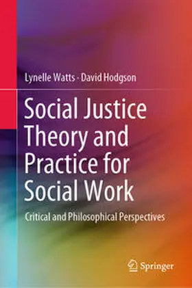 Watts / Hodgson |  Social Justice Theory and Practice for Social Work | eBook | Sack Fachmedien