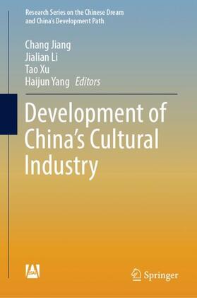 Jiang / Yang / Li |  Development of China¿s Cultural Industry | Buch |  Sack Fachmedien