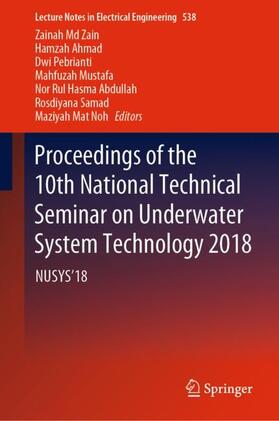 Md Zain / Ahmad / Pebrianti | Proceedings of the 10th National Technical Seminar on Underwater System Technology 2018 | Buch | 978-981-13-3707-9 | sack.de