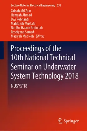 Md Zain / Ahmad / Pebrianti |  Proceedings of the 10th National Technical Seminar on Underwater System Technology 2018 | eBook | Sack Fachmedien