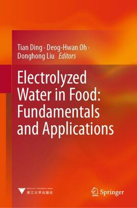 Ding / Liu / Oh |  Electrolyzed Water in Food: Fundamentals and Applications | Buch |  Sack Fachmedien