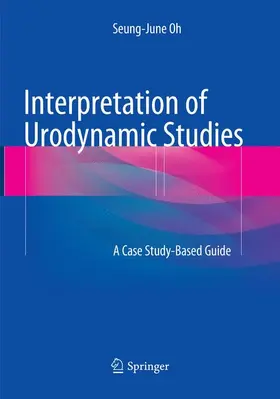 Oh |  Interpretation of Urodynamic Studies | Buch |  Sack Fachmedien