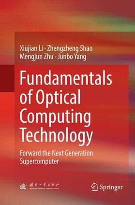 Li / Yang / Shao |  Fundamentals of Optical Computing Technology | Buch |  Sack Fachmedien