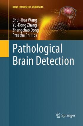 Wang / Phillips / Zhang |  Pathological Brain Detection | Buch |  Sack Fachmedien