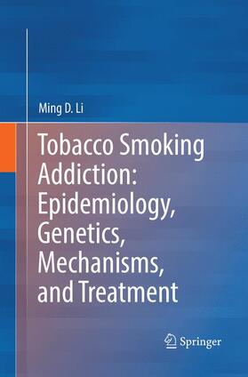 Li |  Tobacco Smoking Addiction: Epidemiology, Genetics, Mechanisms, and Treatment | Buch |  Sack Fachmedien