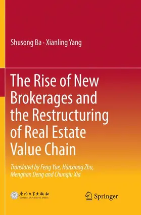 Ba / Yang |  The Rise of New Brokerages and the Restructuring of Real Estate Value Chain | Buch |  Sack Fachmedien