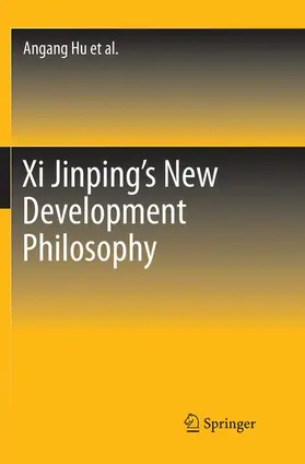 Hu / Tang / Yan |  Xi Jinping's New Development Philosophy | Buch |  Sack Fachmedien