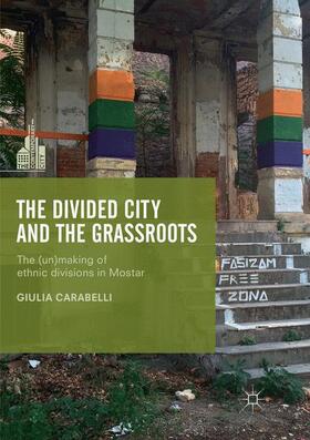 Carabelli |  The Divided City and the Grassroots | Buch |  Sack Fachmedien