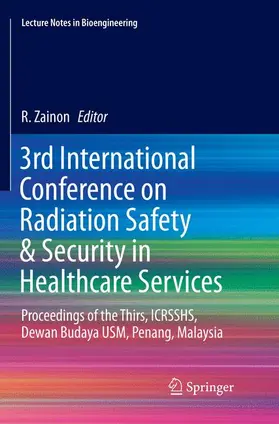 Zainon | 3rd International Conference on Radiation Safety & Security in Healthcare Services | Buch | 978-981-13-4014-7 | sack.de