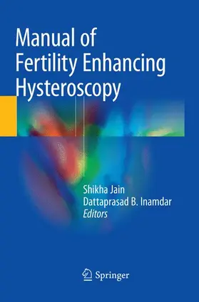 Inamdar / Jain |  Manual of Fertility Enhancing Hysteroscopy | Buch |  Sack Fachmedien