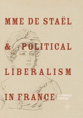 Takeda |  Mme de Staël and Political Liberalism in France | Buch |  Sack Fachmedien