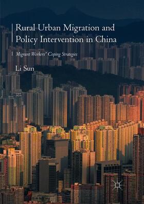 Sun |  Rural Urban Migration and Policy Intervention in China | Buch |  Sack Fachmedien