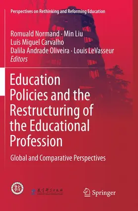 Normand / Liu / LeVasseur |  Education Policies and the Restructuring of the Educational Profession | Buch |  Sack Fachmedien