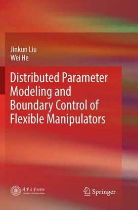 He / Liu |  Distributed Parameter Modeling and Boundary Control of Flexible Manipulators | Buch |  Sack Fachmedien