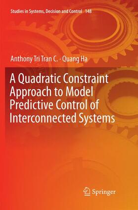 Ha / Tri Tran C. |  A Quadratic Constraint Approach to Model Predictive Control of Interconnected Systems | Buch |  Sack Fachmedien