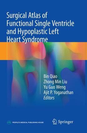 Qiao / Yoganathan / Liu |  Surgical Atlas of Functional Single Ventricle and Hypoplastic Left Heart Syndrome | Buch |  Sack Fachmedien