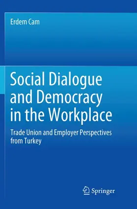 Cam |  Social Dialogue and Democracy in the Workplace | Buch |  Sack Fachmedien