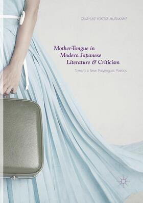 Yokota-Murakami |  Mother-Tongue in Modern Japanese Literature and Criticism | Buch |  Sack Fachmedien