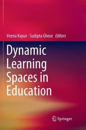 Ghose / Kapur |  Dynamic Learning Spaces in Education | Buch |  Sack Fachmedien