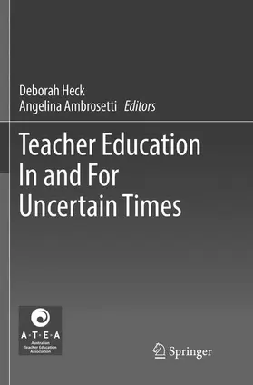 Ambrosetti / Heck |  Teacher Education In and For Uncertain Times | Buch |  Sack Fachmedien