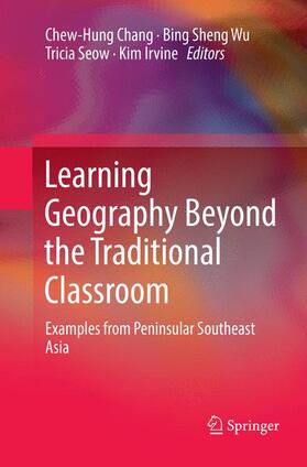 Chang / Irvine / Wu |  Learning Geography Beyond the Traditional Classroom | Buch |  Sack Fachmedien