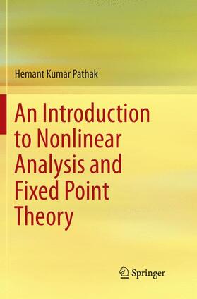 Pathak |  An Introduction to Nonlinear Analysis and Fixed Point Theory | Buch |  Sack Fachmedien