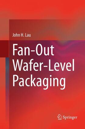 Lau |  Fan-Out Wafer-Level Packaging | Buch |  Sack Fachmedien