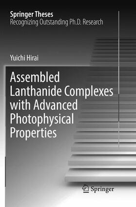 Hirai |  Assembled Lanthanide Complexes with Advanced Photophysical Properties | Buch |  Sack Fachmedien