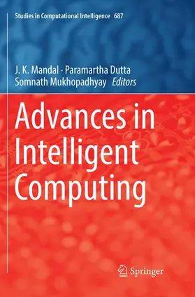 Mandal / Mukhopadhyay / Dutta |  Advances in Intelligent Computing | Buch |  Sack Fachmedien