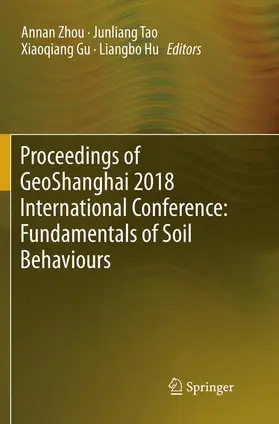 Zhou / Hu / Tao |  Proceedings of GeoShanghai 2018 International Conference: Fundamentals of Soil Behaviours | Buch |  Sack Fachmedien