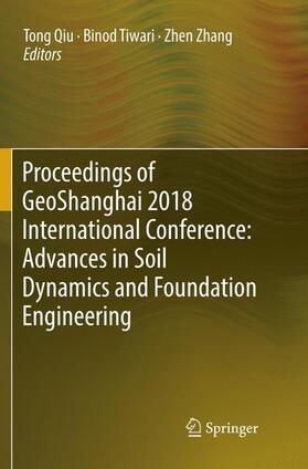 Qiu / Tiwari / Zhang |  Proceedings of Geoshanghai 2018 International Conference: Advances in Soil Dynamics and Foundation Engineering | Buch |  Sack Fachmedien