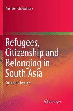 Chowdhory |  Refugees, Citizenship and Belonging in South Asia | Buch |  Sack Fachmedien