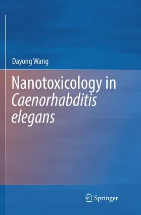 Wang |  Nanotoxicology in Caenorhabditis elegans | Buch |  Sack Fachmedien